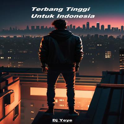 Terbang Tinggi Untuk Indonesia's cover