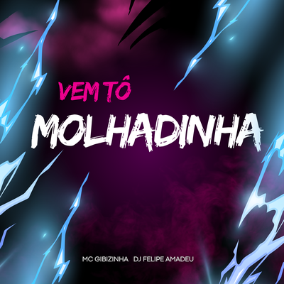 VEM TÔ MOLHADINHA's cover