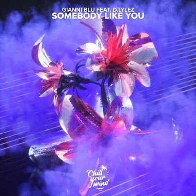 Somebody Like You (feat. D.Lylez) By Gianni Blu, D. Lylez's cover