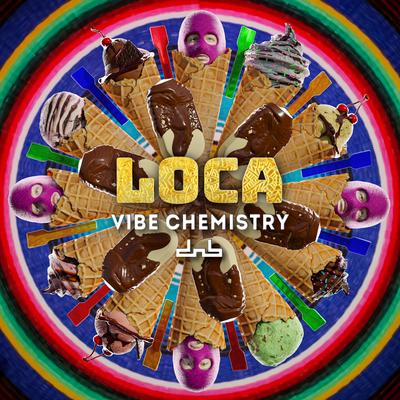 Loca By Vibe Chemistry's cover