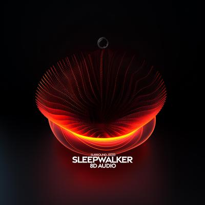 Sleepwalker (8D Audio) By surround., (((())))'s cover