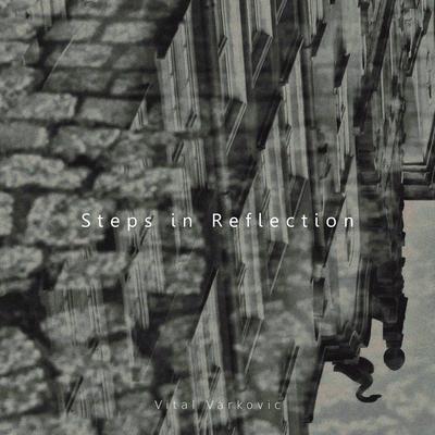 Steps in Reflection By Vital Varkovic's cover