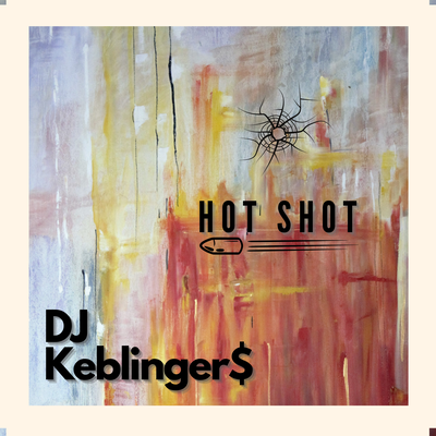 Hot Shot By DJ Keblinger$'s cover