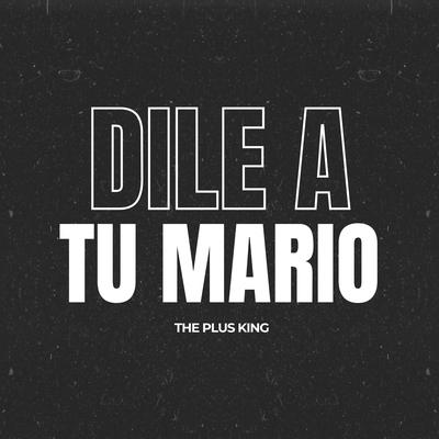 Dile a Tu Mario's cover