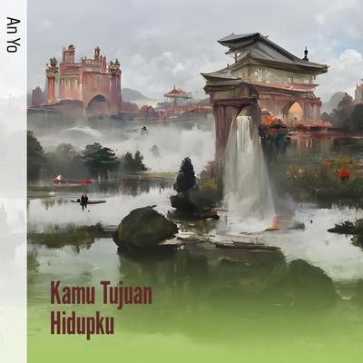 Kamu Tujuan Hidupku's cover