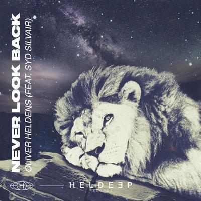 Never Look Back By Oliver Heldens, Syd Silvair's cover