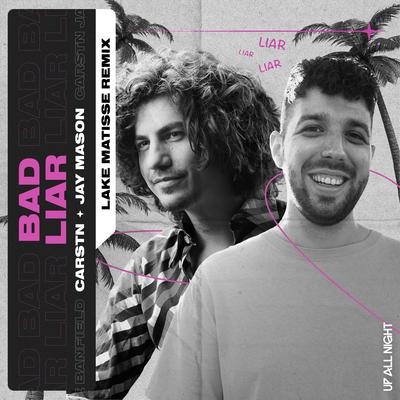 Bad Liar (Lake Matisse Remix) By CARSTN, Jay Mason, Lake Matisse's cover