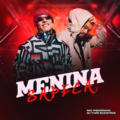 Menina Sapeca By Mc Pedrinho, DJ Yuri Martins's cover