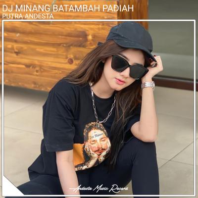 Batambah Padiah (Dj Minang) By PUTRA ANDESTA's cover