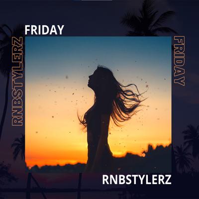 Friday By Rnbstylerz's cover