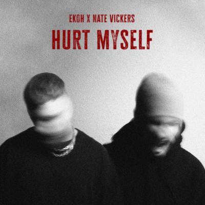 Hurt Myself By Ekoh, Nate Vickers's cover