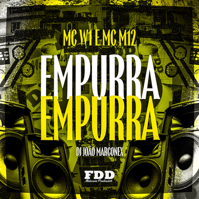 Empurra Empurra By MC W1, Mc m12, Dj João Marconex's cover