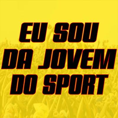 Eu Sou da Jovem do Sport's cover