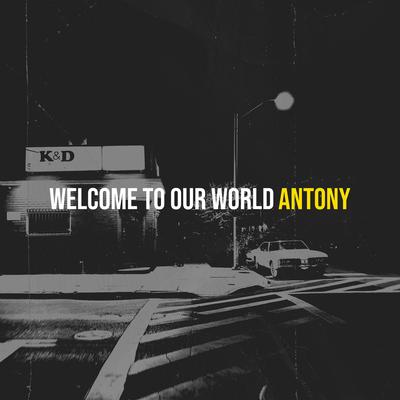 Welcome to Our World By Antony's cover