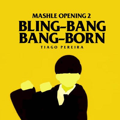 Bling-Bang-Bang-Born (Mashle: Opening 2)'s cover