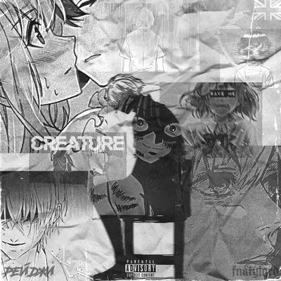 CREATURE By Рейджи, Fnatylqrd's cover