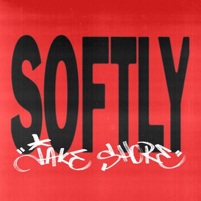 SOFTLY By Jake Shore's cover