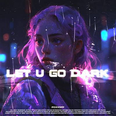 LET U GO DARK's cover