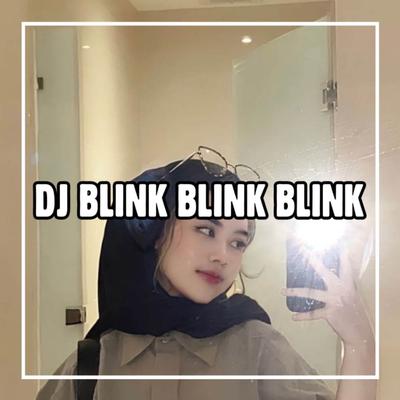 DJ BLINK BLINK BLINK's cover
