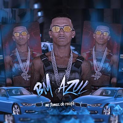 Bm Azul By Mc Tomaz do Recife's cover