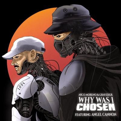 Why Was I Chosen By Nico Moreno, GRAVEDGR, ANGEL CANNON's cover