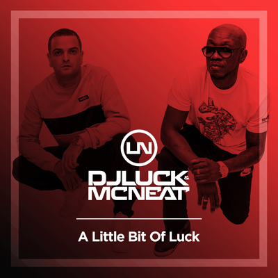 A Little Bit Of Luck By DJ Luck & MC Neat's cover