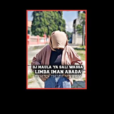DJ Maula Ya Sholi Wassa Limda Iman Abada's cover