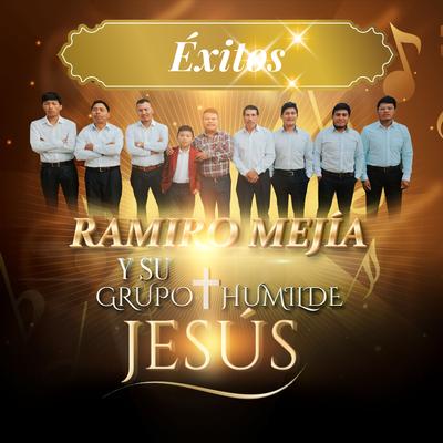 Ramiro Mejía y Su Grupo Humilde Jesús's cover
