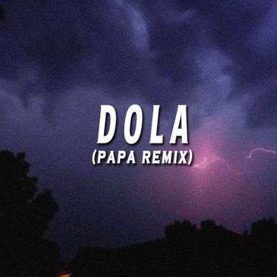 DOLA (PAPA REMIX) By Angga Dermawan's cover