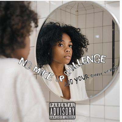 No Make Up Challenge (Add your own verse edition)'s cover