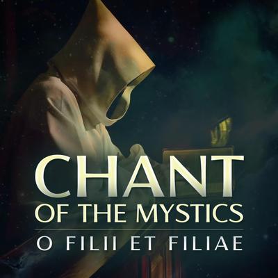 O Filii Et Filiae (Chant of the Mystics) By Patrick Lenk's cover