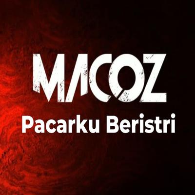 MACOZ - Pacarku Beristri's cover