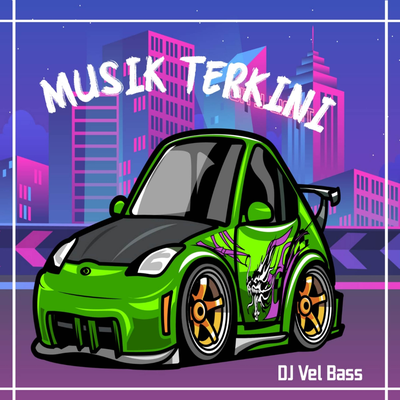 Musik Terkini By DJ Vel Bass's cover