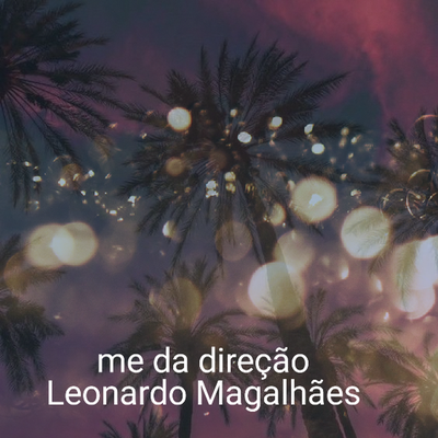 Me da Direçao By Leonardo Magalhães's cover