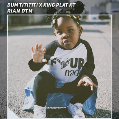 Dum Titititi X King Plat Kt's cover