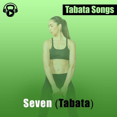 Seven (Tabata) By Tabata Songs's cover