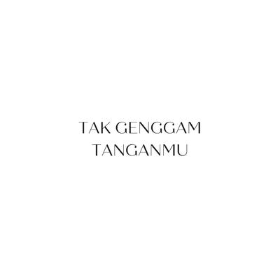 TAK GENGGAM TANGANMU's cover