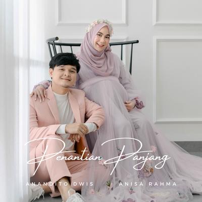 Penantian Panjang By Anandito Dwis, Anisa Rahma's cover