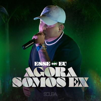 Agora Somos Ex By Sousa's cover