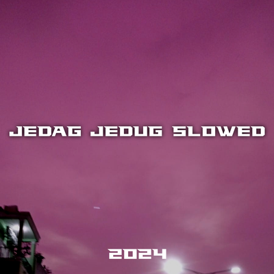 Jedag Jedug Slowed's cover