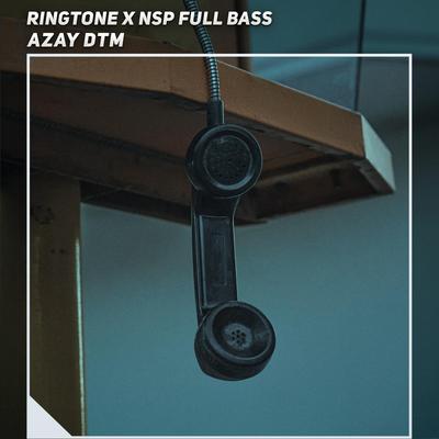 Ringtone X Nsp Full Bass's cover