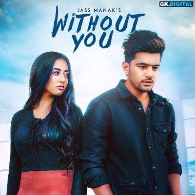 Without You By Jass Manak's cover