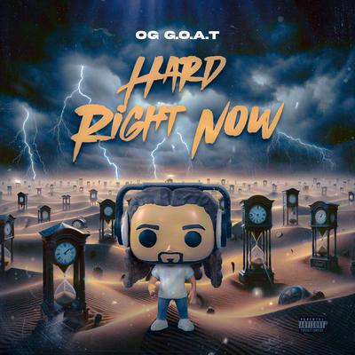 Hard Right Now By OG G.O.A.T's cover