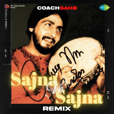 Sajna Ve Sajna - Remix's cover