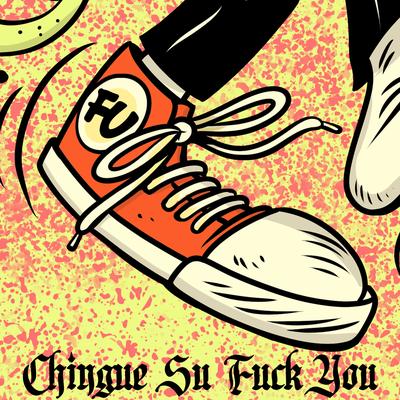 Chingue Su Fuck You By De Nalgas's cover