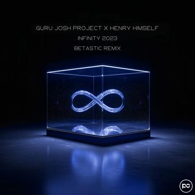 Infinity 2023 (BETASTIC Remix) By Henry Himself, Guru Josh Project, BETASTIC's cover