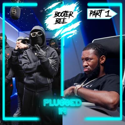 Booter Bee x Fumez The Engineer - Plugged In (Part 1)'s cover