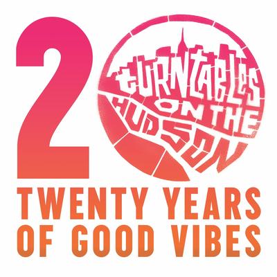 Turntables on the Hudson: Twenty Years of Good Vibes (20 Year Anniversary)'s cover