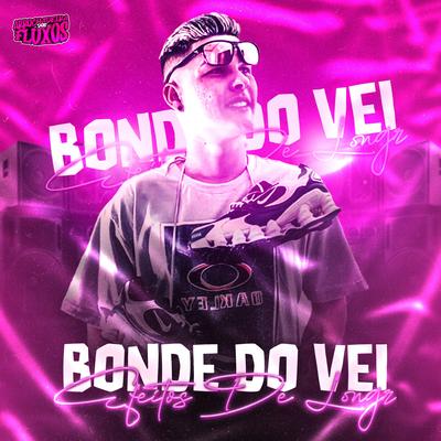 Efeitos de Longe By Bonde do Véi, Monstrão No Beat's cover