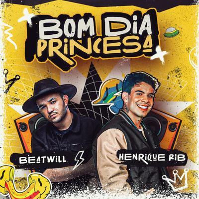 Bom Dia Princesa (Dono da Porsche) By BeatWill, Henrique Rib's cover